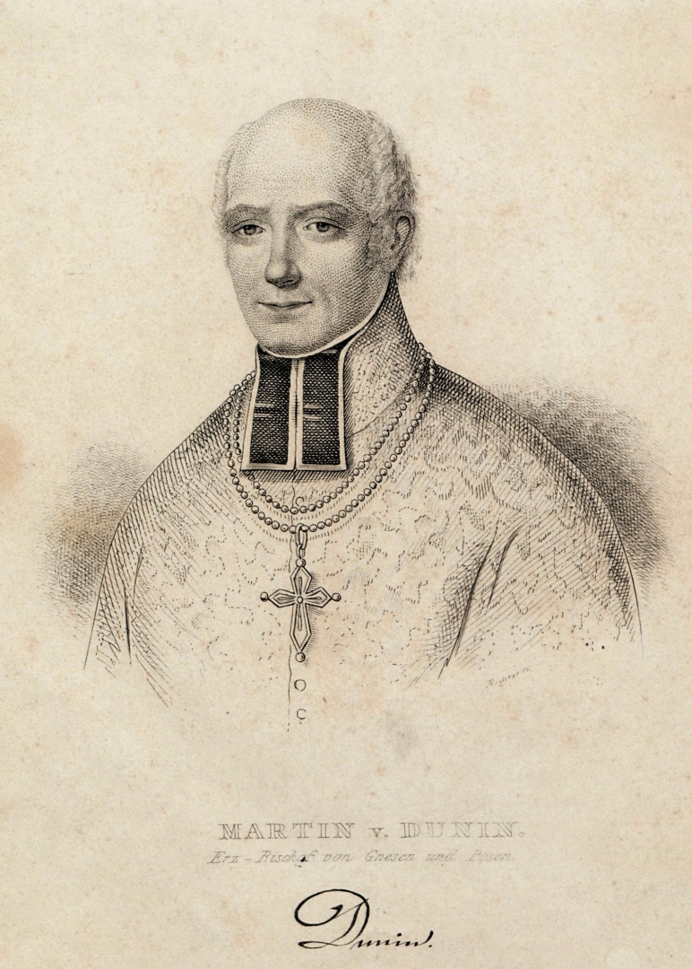Martin v. Dunin. Erz-Bischof von Gnesen und Posen.